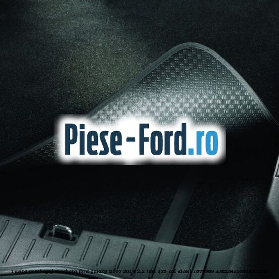Tavita portbagaj, mocheta Ford Galaxy 2007-2014 2.2 TDCi 175 cai diesel