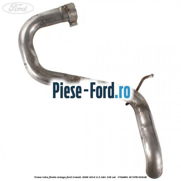 Teava toba finala stanga Ford Transit 2006-2014 2.2 TDCi 125 cai  #E882F27BB3