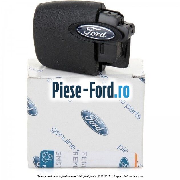 Telecomanda cheie Ford escamotabil Ford Fiesta 2013-2017 1.0 Sport 140 cai benzina