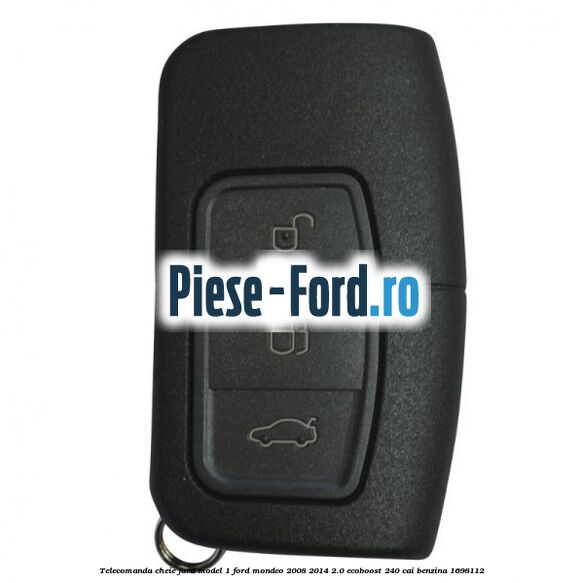 Telecomanda cheie Ford model 1 Ford Mondeo 2008-2014 2.0 EcoBoost 240 cai