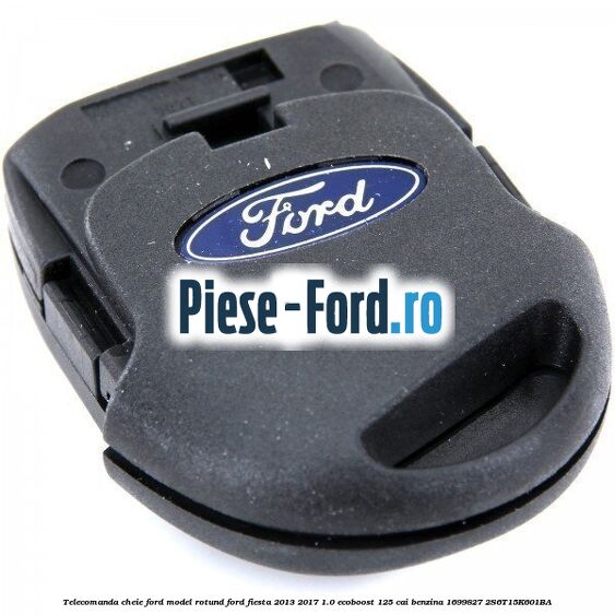 Telecomanda cheie Ford model rotund Ford Fiesta 2013-2017 1.0 EcoBoost 125 cai benzina