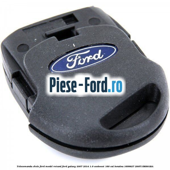 Telecomanda cheie Ford model rotund Ford Galaxy 2007-2014 1.6 EcoBoost 160 cai benzina #2BF17F443A