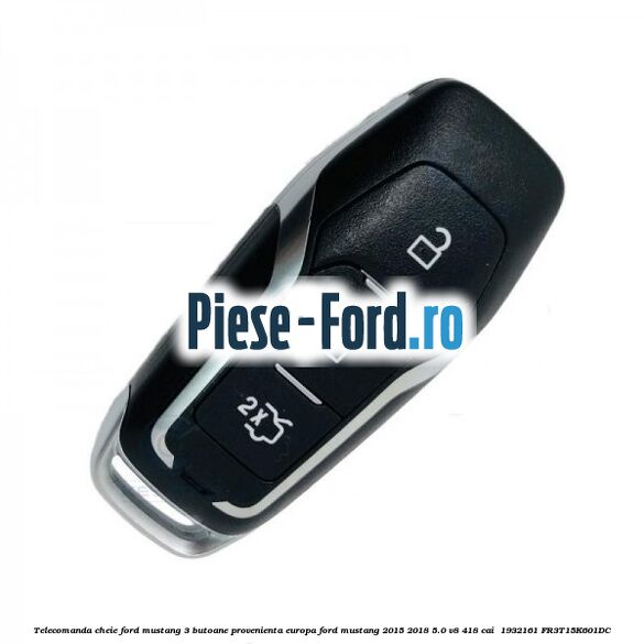 Telecomanda cheie Ford Mustang, 3 butoane, provenienta Europa Ford Mustang 2015-2018 5.0 V8 418 cai  #2FF483560A