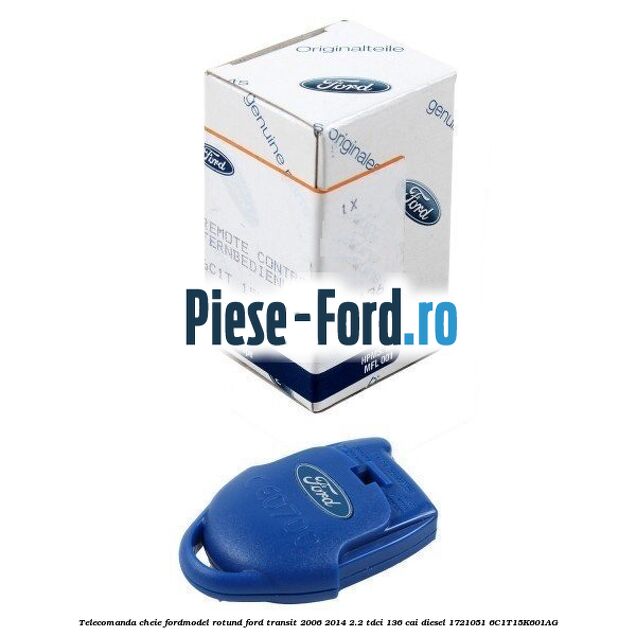 Telecomanda cheie ford,model rotund Ford Transit 2006-2014 2.2 TDCi 136 cai #6BFCF5426F