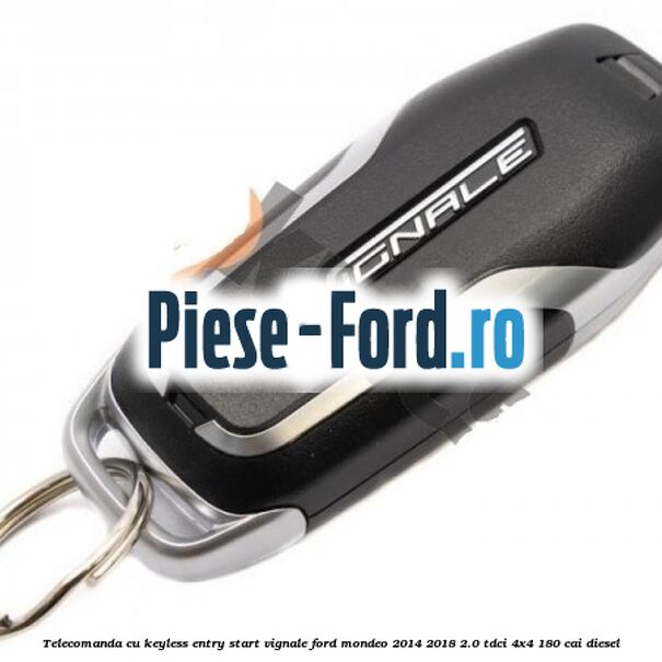 Telecomanda cu keyless entry/start Vignale Ford Mondeo 2014-2018 2.0 TDCi 4x4 180 cai diesel
