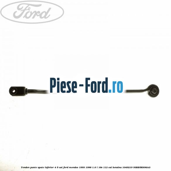 Tendon punte spate, inferior 4/5 usi Ford Mondeo 1993-1996 1.8 i 16V 112 cai benzina
