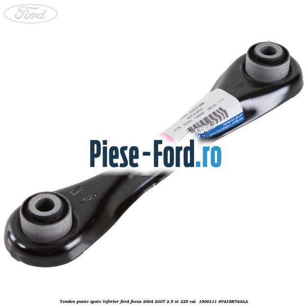 Tendon punte spate inferior Ford Focus 2004-2007 2.5 ST 225 cai  #8F52C4C33C