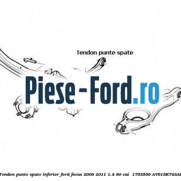 Tendon punte spate inferior Ford Focus 2008-2011 1.4 80 cai #71AE7E1336 Tendon punte spate inferior Ford Focus 2008-2011 1.4 80 cai #71AE7E1336