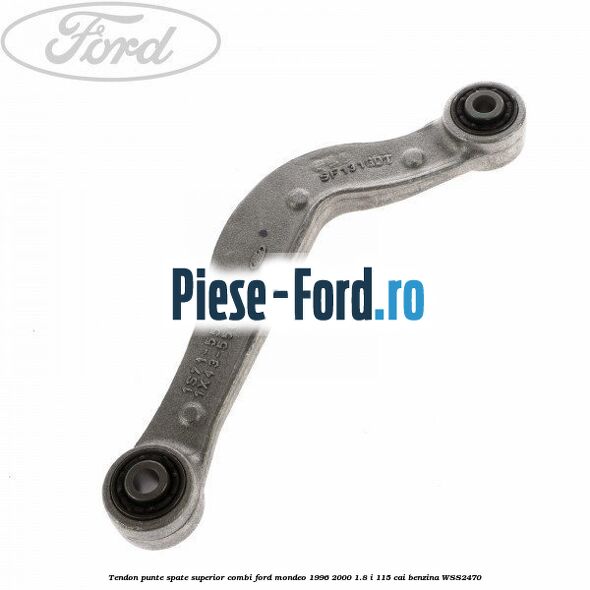 Tendon punte spate superior combi Ford Mondeo 1996-2000 1.8 i 115 cai