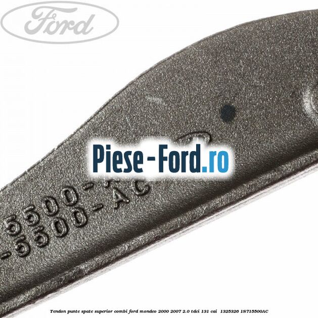 Tendon punte spate superior combi Ford Mondeo 2000-2007 2.0 TDCi 131 cai  #A464D4F18E