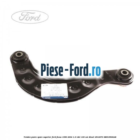 Tendon punte spate superior Ford Focus 1998-2004 1.8 TDCi 100 cai diesel #55B40F23BB
