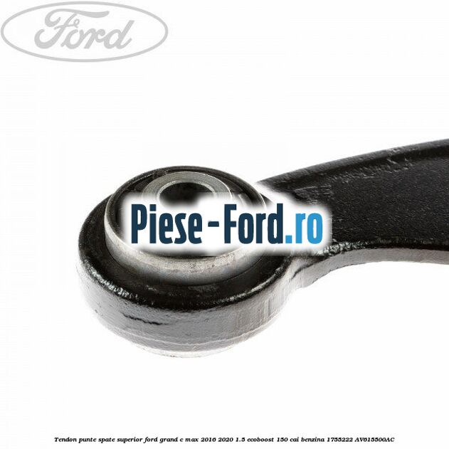 Tendon punte spate superior Ford Grand C-Max 2016-2020 1.5 EcoBoost 150 cai benzina #336D184F25