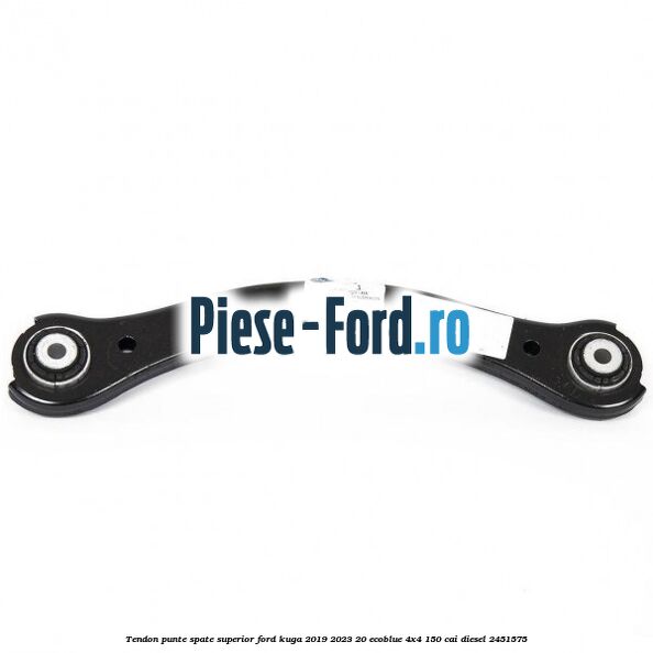Tendon punte spate superior Ford Kuga 2019-2023 2.0 EcoBlue 4x4 150 cai #DF42B9ADE1