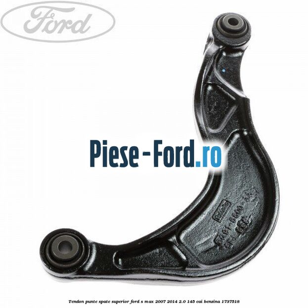 Tendon punte spate, superior Ford S-Max 2007-2014 2.0 145 cai
