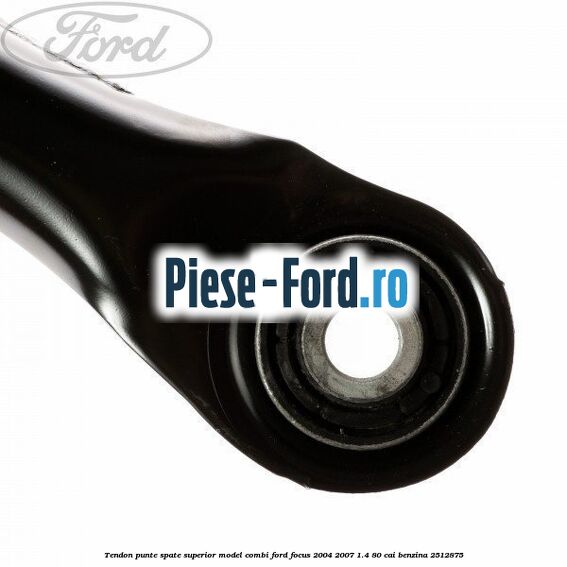 Tendon punte spate superior model combi Ford Focus 2004-2007 1.4 80 cai benzina #4EF958C153