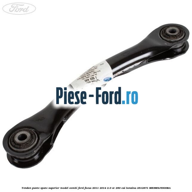 Tendon punte spate, inferior Ford Focus 2011-2014 2.0 ST 250 cai benzina