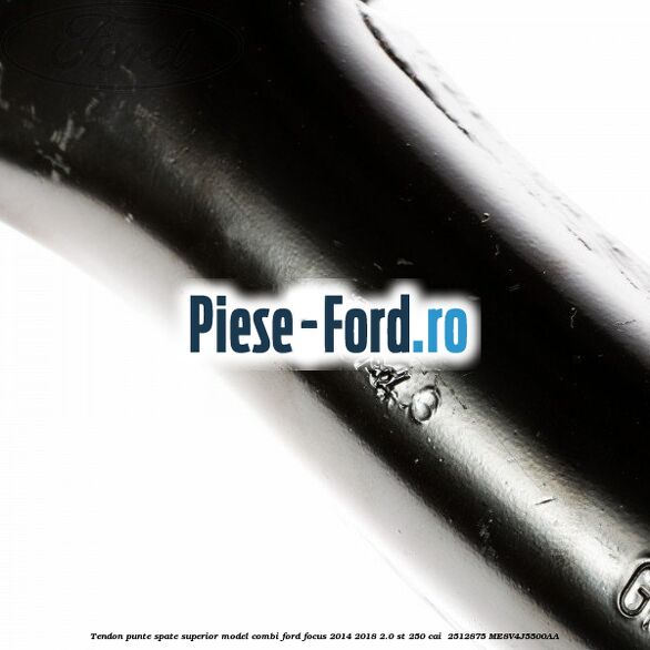 Tendon punte spate superior model combi Ford Focus 2014-2018 2.0 ST 250 cai #2D961C9DDC Tendon punte spate superior model combi Ford Focus 2014-2018 2.0 ST 250 cai #2D961C9DDC