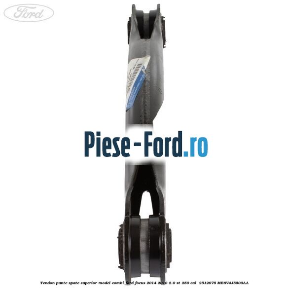 Tendon punte spate superior model combi Ford Focus 2014-2018 2.0 ST 250 cai #2D961C9DDC Tendon punte spate superior model combi Ford Focus 2014-2018 2.0 ST 250 cai #2D961C9DDC