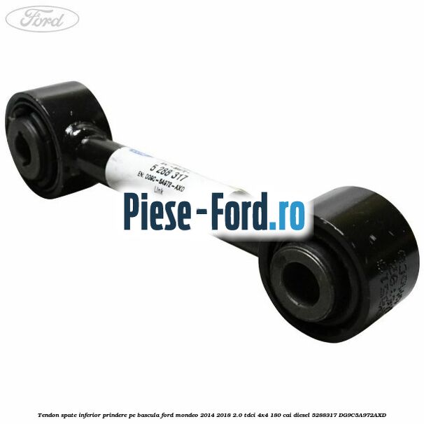 Tendon spate inferior prindere pe bascula Ford Mondeo 2014-2018 2.0 TDCi 4x4 180 cai diesel #8503517AB8