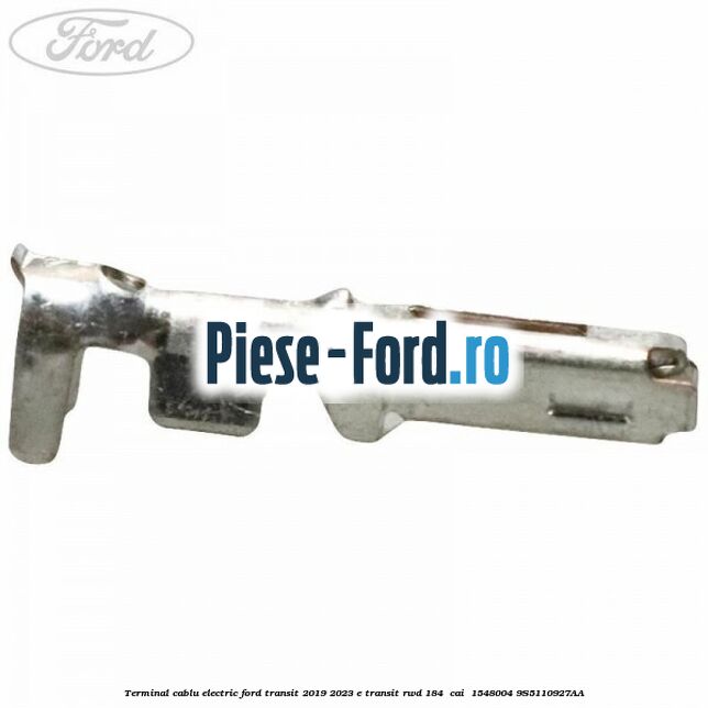 Terminal cablu electric Ford Transit 2019-2023 E-TRANSIT RWD 184  cai  #ED7C13EA90