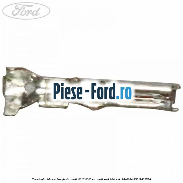 Terminal cablu electric Ford Transit 2019-2023 E-TRANSIT RWD 184  cai  #ED7C13EA90