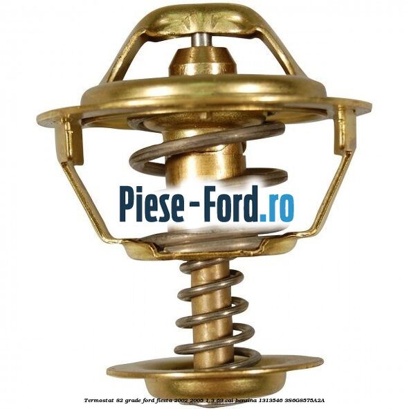 Termostat 82 grade Ford Fiesta 2002-2005 1.3 69 cai benzina #A96C30B41D