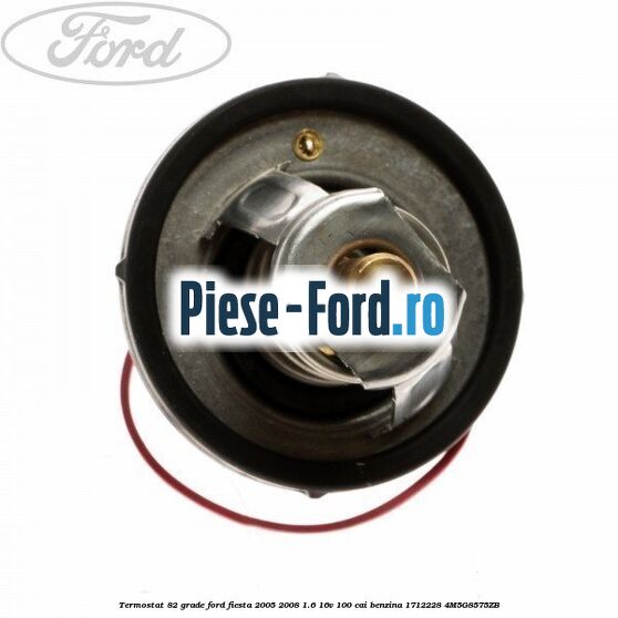 Termostat 82 grade Ford Fiesta 2005-2008 1.6 16V 100 cai benzina #440073E353