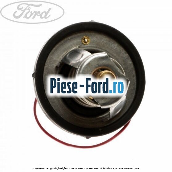 Termostat 82 grade Ford Fiesta 2005-2008 1.6 16V 100 cai benzina