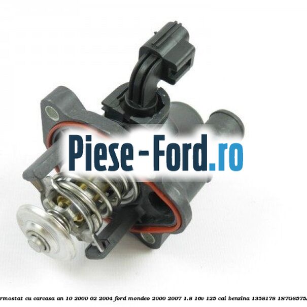 Termostat cu carcasa an 10/2000-02/2004 Ford Mondeo 2000-2007 1.8 16V 125 cai benzina #C47702E2DF