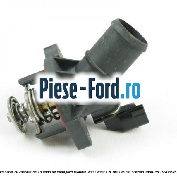 Termostat cu carcasa an 10/2000-02/2004 Ford Mondeo 2000-2007 1.8 16V 125 cai benzina #C47702E2DF