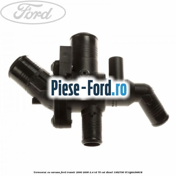 Termostat cu carcasa Ford Transit 2000-2006 2.4 TD 75 cai diesel #8C6AC4B57C