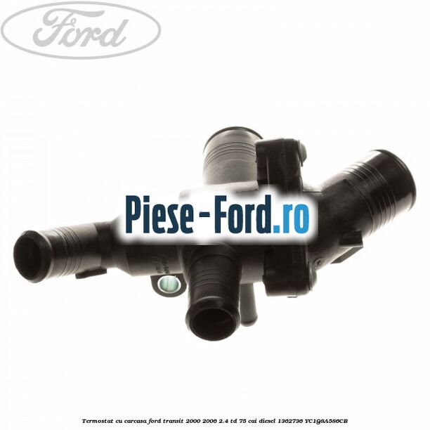 Termostat cu carcasa Ford Transit 2000-2006 2.4 TD 75 cai diesel #8C6AC4B57C