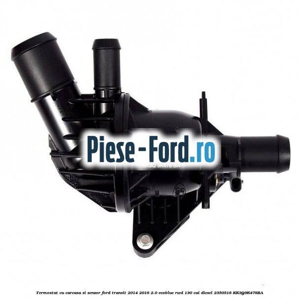 Termostat cu carcasa si senzor Ford Transit 2014-2018 2.0 EcoBlue RWD 130 cai diesel #FC1EB05DF6