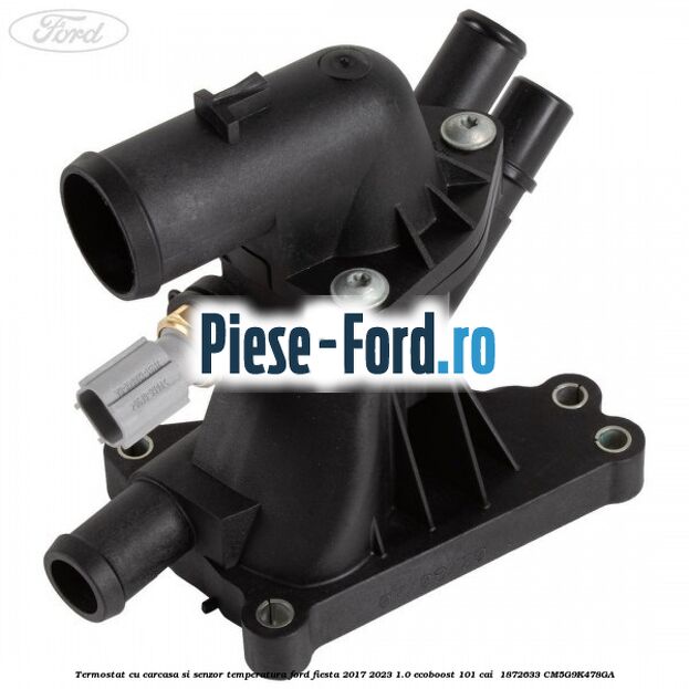 Termostat cu carcasa si senzor temperatura Ford Fiesta 2017-2023 1.0 EcoBoost 101 cai #48FCE5C1FB Termostat cu carcasa si senzor temperatura Ford Fiesta 2017-2023 1.0 EcoBoost 101 cai #48FCE5C1FB