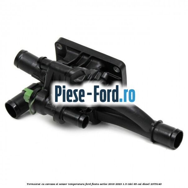 Termostat cu carcasa si senzor temperatura Ford Fiesta Active 2018-2023 1.5 TDCi 85 cai diesel #244C129348