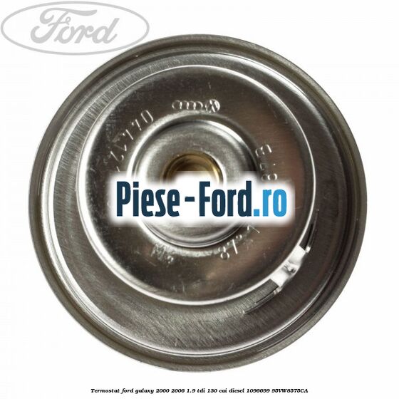 Termostat Ford Galaxy 2000-2006 1.9 TDI 130 cai diesel #FD8356BDB8