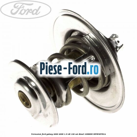 Termostat Ford Galaxy 2000-2006 1.9 TDI 130 cai diesel #FD8356BDB8