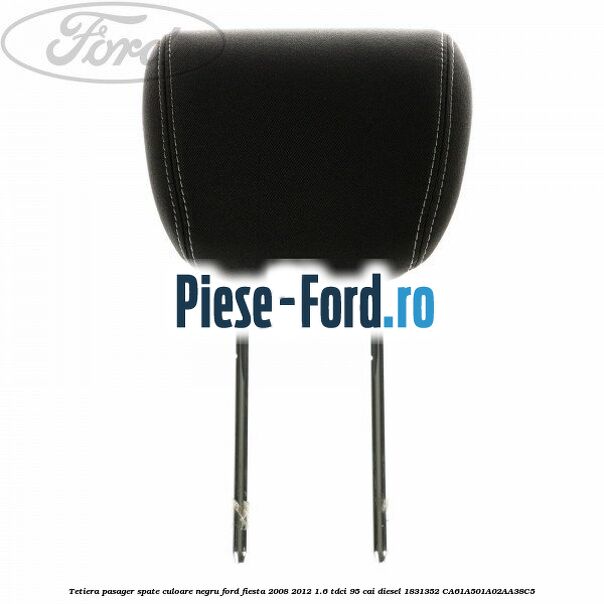 Tetiera pasager spate culoare negru Ford Fiesta 2008-2012 1.6 TDCi 95 cai diesel