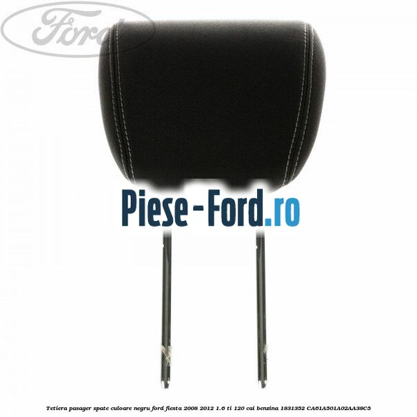 Tetiera pasager spate culoare negru Ford Fiesta 2008-2012 1.6 Ti 120 cai benzina
