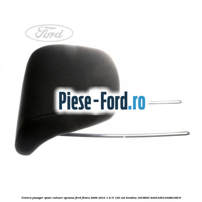 Tetiera pasager spate culoare negru Ford Fiesta 2008-2012 1.6 Ti 120 cai benzina