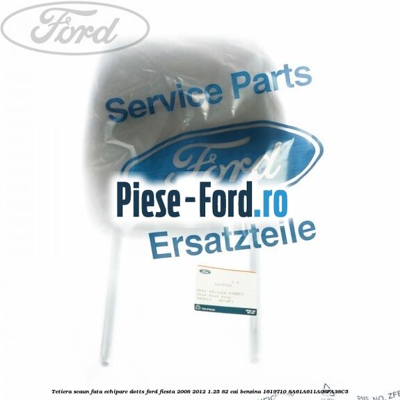 Tetiera scaun fata echipare dotts Ford Fiesta 2008-2012 1.25 82 cai benzina