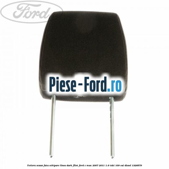 Tetiera scaun fata echipare gillos ebony Ford C-Max 2007-2011 1.6 TDCi 109 cai diesel