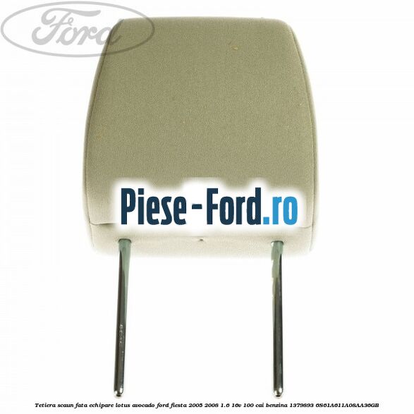 Tetiera scaun fata echipare lauren pewter Ford Fiesta 2005-2008 1.6 16V 100 cai benzina