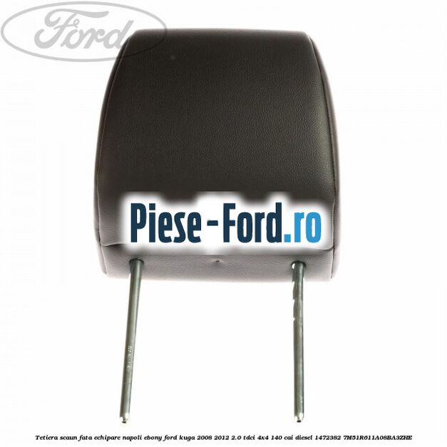 Tetiera scaun fata echipare napoli ebony Ford Kuga 2008-2012 2.0 TDCI 4x4 140 cai diesel