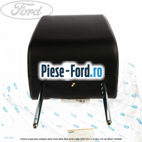 Tetiera scaun fata echipare piele louis dark flint Ford C-Max 2007-2011 1.8 TDCi 115 cai diesel #9687B7D0BB