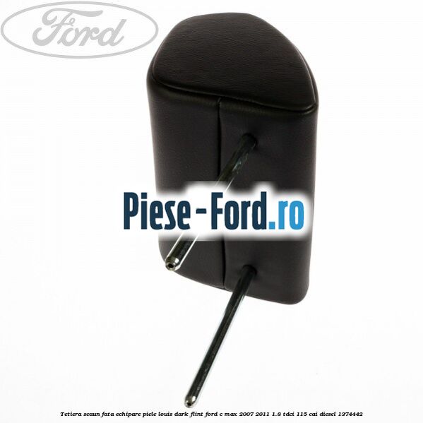 Tetiera scaun fata echipare piele louis dark flint Ford C-Max 2007-2011 1.8 TDCi 115 cai diesel #9687B7D0BB