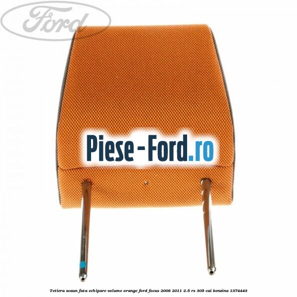 Tetiera scaun fata echipare volume orange Ford Focus 2008-2011 2.5 RS 305 cai benzina