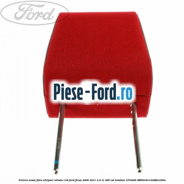 Tetiera scaun fata echipare volume red Ford Focus 2008-2011 2.5 RS 305 cai benzina