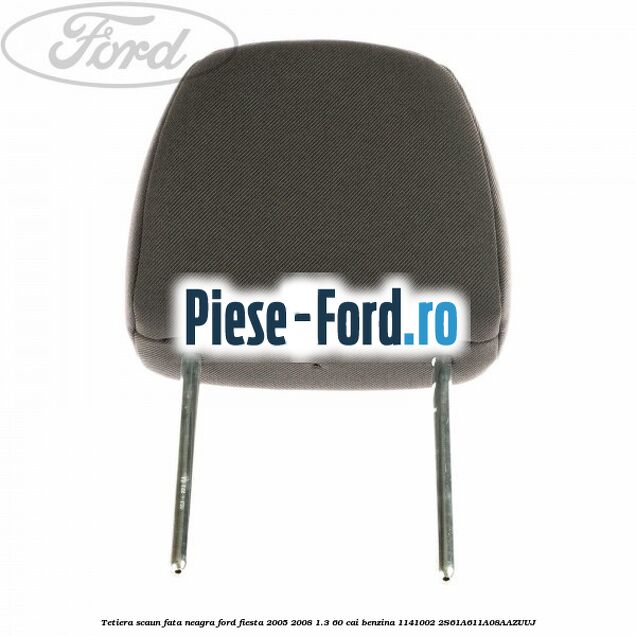 Tetiera scaun fata neagra Ford Fiesta 2005-2008 1.3 60 cai benzina
