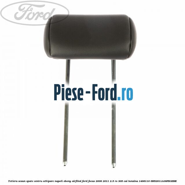 Tetiera scaun spate centru echipare napoli ebony airfiled Ford Focus 2008-2011 2.5 RS 305 cai benzina